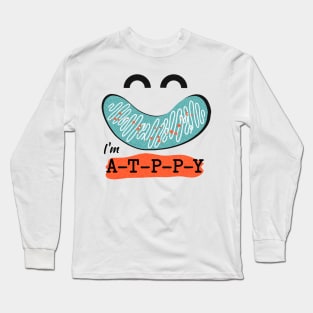 I'm A-T-P-P-Y (Mitochondria) Long Sleeve T-Shirt
